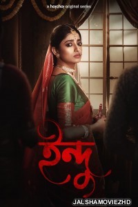 Indu (2021) Bengali Web Series Hoichoi Original