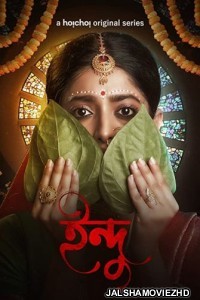 Indu (2021) Hindi Web Series Hoichoi Original