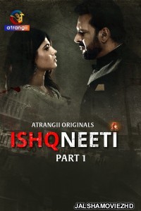 Ishqneeti (2026) Part 1 Atrangii Hindi Unrated Webseries