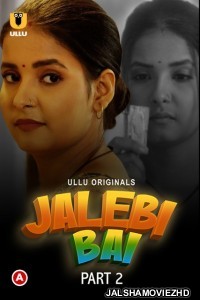 Jalebi Bai Part 2 (2022) Ullu Original