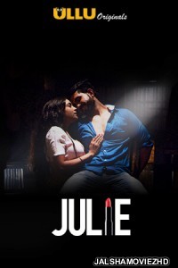 Julie (2019) Hindi Web Series Ullu Original