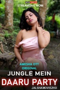 Jungle Mein Daaru Party (2022) Amesha Original