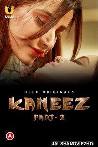 Kaneez (2021) Part 2 Ullu Original