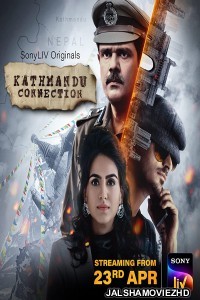 Kathmandu Connection (2021) Hindi Web Series SonyLiv Original