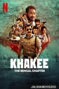 Khakee The Bengal Chapter (2025) Hindi Web Series Netflix Original