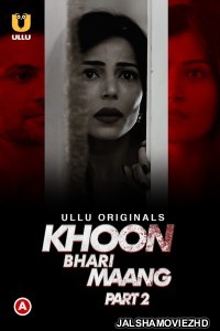 Khoon Bhari Maang (2022) Part 2 Ullu Original
