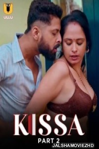 Kissa (2024) Part 2 Ullu Originals