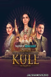 Kull The Legacy of the Raisingghs (2025) Hindi Web Series Hotstar Original