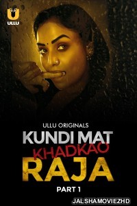 Kundi Mat Khadkao Raja (2025) Ullu Original