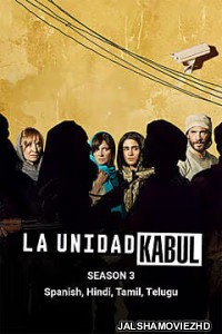 La Unidad Kabul (2023) S03 Hindi Dubbed Web Series