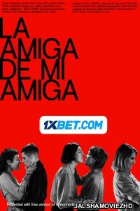 La amiga de mi amiga (2023) Hollywood Bengali Dubbed