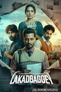 Lakadbaggey (2025) Season 1 Hindi Web Series