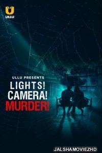 Lights Camera Murder (2021) ULLU Original
