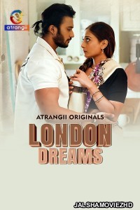 London Dreams (2025) Part 1 Atrangii Hindi  Webseries