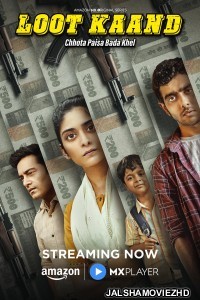 Loot Kaand (2025) Hindi Web Series Amazon MX Player Original