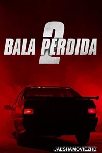 Lost Bullet 2 Back for More (2022) Hindi Dubbed
