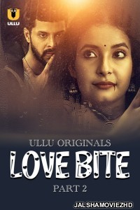 Love Bite (2024) Part 2 Ullu Original