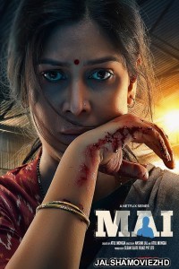 Mai A Mothers Rage (2022) Hindi Web Series Netflix Original
