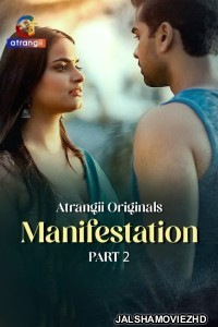 Manifestation (2026) Part 2 Atrangii Hindi  Webseries