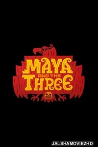 Maya and the Three (2021) Hindi Web Series Netflix Original