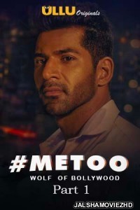 MeToo Wolf Of Bollywood (2019) Hindi Web Series Ullu Original