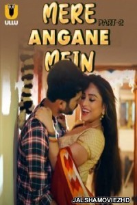 Mere Angane Mein (2025) Part 2 Ullu Originals