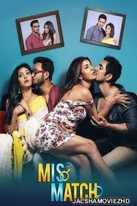 Mismatch (2018) Bengali Web Series - Hoichoi Original