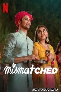 Mismatched (2022) Season 2 Hindi Web Series Netflix Original