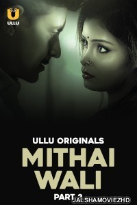Mithai Wali (2025) Part 2 Ullu Originals