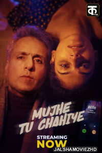 Mujhe Tu Chahiye (2026) S01 Hindi Web Series