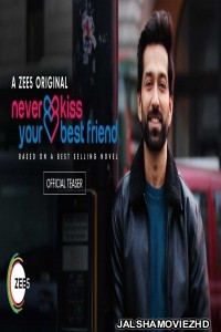 Never Kiss Your Best Friend (2020) Hindi Web Series ZEE5 Original