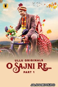 O Sajni Re (2024) Ullu Original