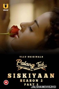 Palang Tod Siskiyaan (2022) ULLU Original