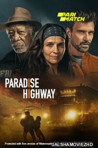 Paradise Highway (2022) Hollywood Bengali Dubbed