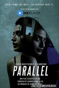 Parallel (2021) Hindi Web Series MX Original