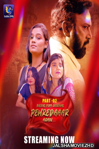 Pehredaaar Again (2025) S01 BulbulPlay Hindi Unrated Webseries
