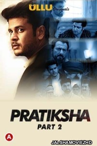 Pratiksha (2021) Part 2 ULLU Original