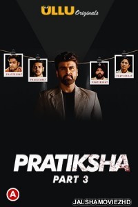 Pratiksha (2021) Part 3 Ullu Original