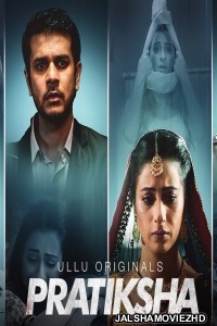 Pratiksha Part 1 (2021) Ullu Original