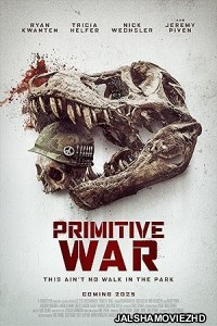 Primitive War (2025) Hollywood Hindi Dubbed