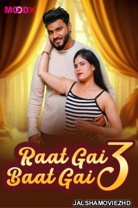 Raat Gai Baat Gai (2025) MoodX Original