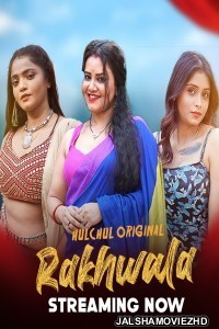 Rakhwala (2025) HulChul Original