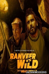 Ranveer vs Wild with Bear Grylls (2022) TV Show Download