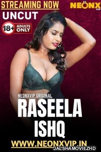Raseela Ishq (2025) NeonX Original