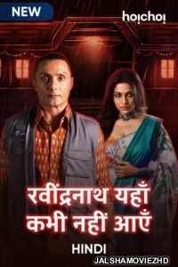 Ravindranath Yaha Kabhi Nahi Aaye (2021) Hindi Web Series Hoichoi Original