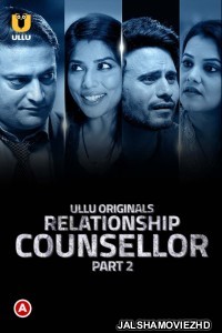 Relationship Counsellor (2021) Part 2 Ullu Original