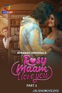 Rosy Maam I Love You (2024) Part 3 Atrangii Original