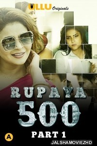 Rupaya 500 Part 1 (2021) ULLU Original