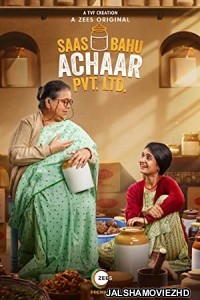 Saas Bahu Achaar Pvt Ltd (2022) Hindi Web Series ZEE5 Original