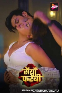 Saiyaan Farebi (2024) Hindi WebSeries ALTBalaji Original